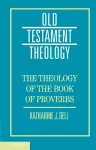 The Theology of the Book of Proverbs cover