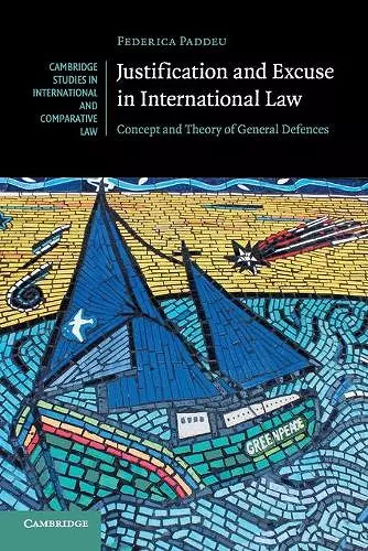 Justification and Excuse in International Law cover