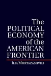 The Political Economy of the American Frontier cover