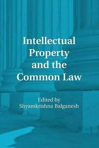 Intellectual Property and the Common Law cover