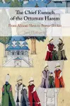 The Chief Eunuch of the Ottoman Harem cover