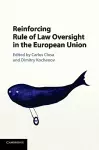 Reinforcing Rule of Law Oversight in the European Union cover