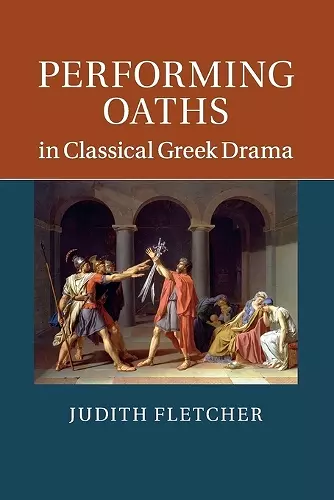 Performing Oaths in Classical Greek Drama cover