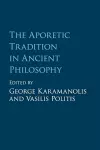 The Aporetic Tradition in Ancient Philosophy cover