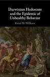 Darwinian Hedonism and the Epidemic of Unhealthy Behavior cover