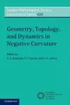 Geometry, Topology, and Dynamics in Negative Curvature cover