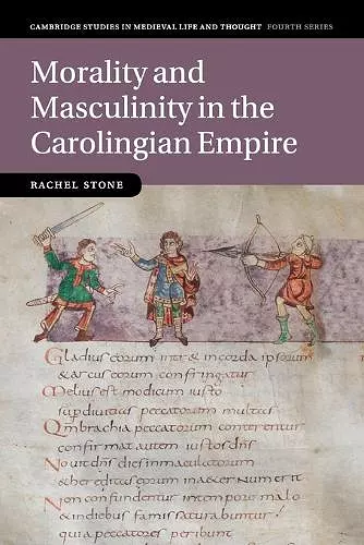 Morality and Masculinity in the Carolingian Empire cover