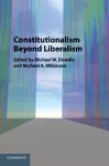 Constitutionalism beyond Liberalism cover