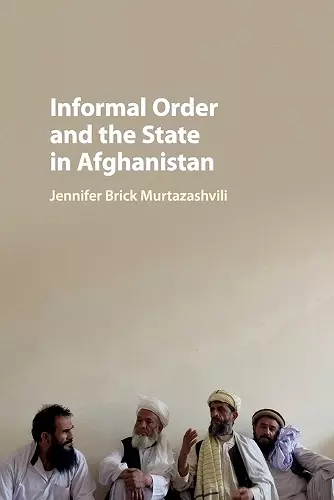 Informal Order and the State in Afghanistan cover