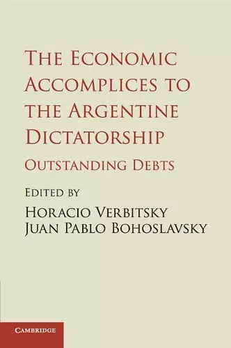 The Economic Accomplices to the Argentine Dictatorship cover