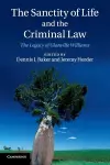 The Sanctity of Life and the Criminal Law cover