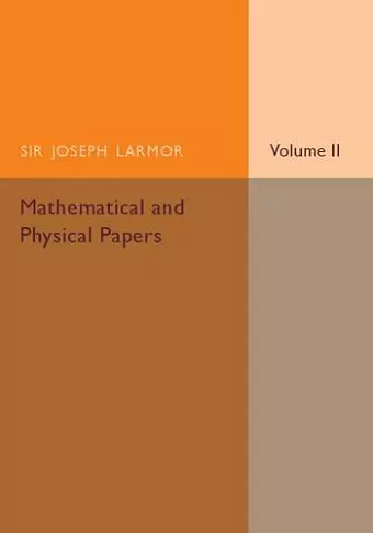 Mathematical and Physical Papers: Volume 2 cover