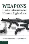 Weapons under International Human Rights Law cover