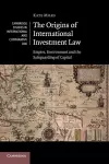 The Origins of International Investment Law cover