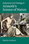 Explanation and Teleology in Aristotle's Science of Nature cover