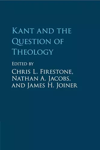 Kant and the Question of Theology cover