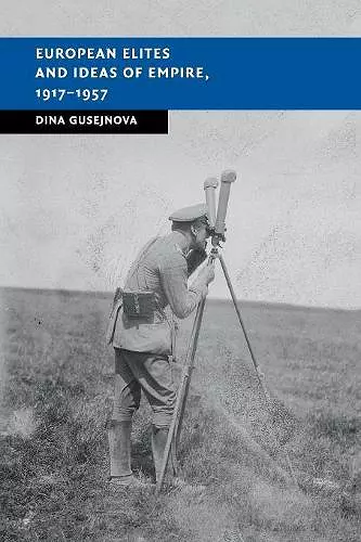 European Elites and Ideas of Empire, 1917–1957 cover