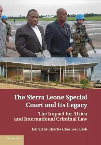 The Sierra Leone Special Court and its Legacy cover