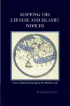 Mapping the Chinese and Islamic Worlds cover