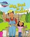 Cambridge Reading Adventures My Dad is a Builder Pink B Band cover