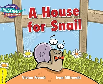 Cambridge Reading Adventures A House for Snail Yellow Band cover