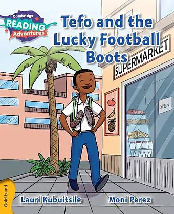 Cambridge Reading Adventures Tefo and the Lucky Football Boots Gold Band cover