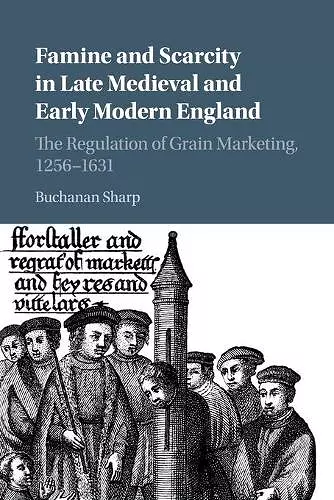 Famine and Scarcity in Late Medieval and Early Modern England cover