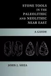 Stone Tools in the Paleolithic and Neolithic Near East cover