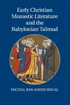 Early Christian Monastic Literature and the Babylonian Talmud cover