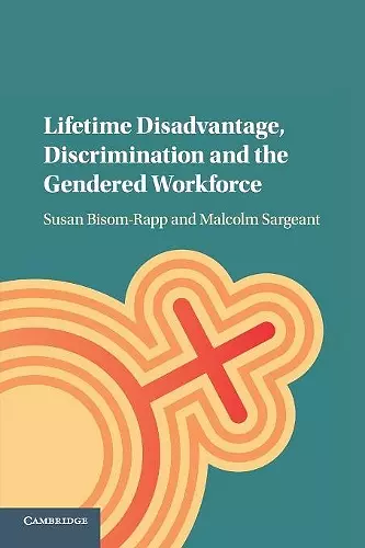 Lifetime Disadvantage, Discrimination and the Gendered Workforce cover