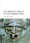 The Bronze Object in the Middle Ages cover