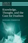 Knowledge, Thought, and the Case for Dualism cover