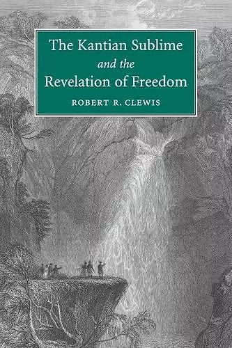 The Kantian Sublime and the Revelation of Freedom cover