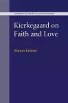 Kierkegaard on Faith and Love cover