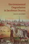 Environmental Degradation in Jacobean Drama cover