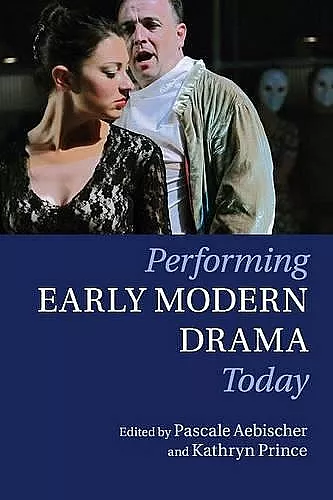 Performing Early Modern Drama Today cover