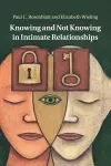 Knowing and Not Knowing in Intimate Relationships cover