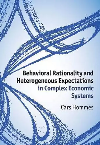 Behavioral Rationality and Heterogeneous Expectations in Complex Economic Systems cover