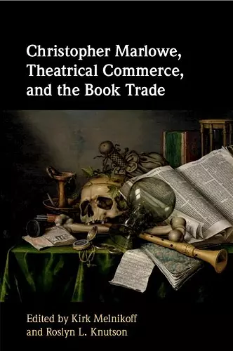 Christopher Marlowe, Theatrical Commerce, and the Book Trade cover