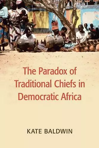 The Paradox of Traditional Chiefs in Democratic Africa cover