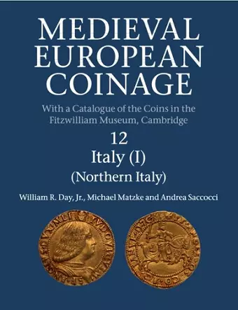 Medieval European Coinage: Volume 12, Northern Italy cover