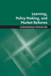 Learning, Policy Making, and Market Reforms cover