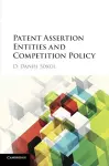 Patent Assertion Entities and Competition Policy cover