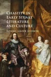 Chastity in Early Stuart Literature and Culture cover
