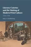 Literary Coteries and the Making of Modern Print Culture cover