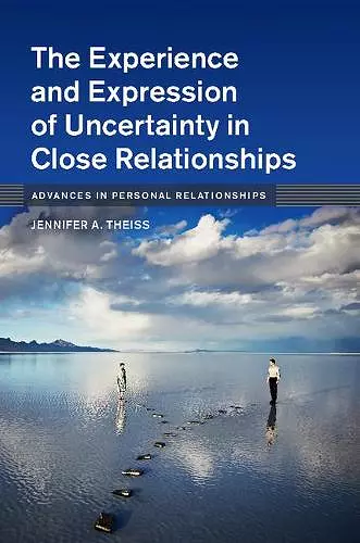 The Experience and Expression of Uncertainty in Close Relationships cover