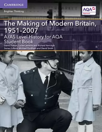 A/AS Level History for AQA The Making of Modern Britain, 1951–2007 Student Book cover