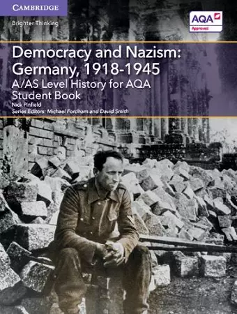 A/AS Level History for AQA Democracy and Nazism: Germany, 1918–1945 Student Book cover