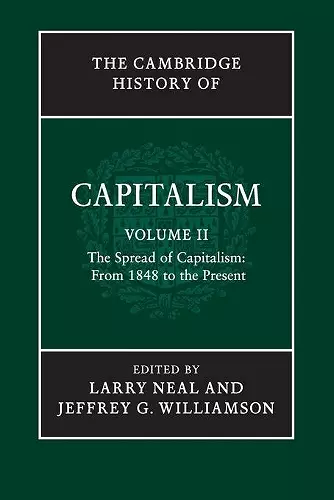 The Cambridge History of Capitalism: Volume 2, The Spread of Capitalism: From 1848 to the Present cover