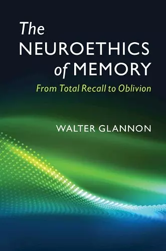 The Neuroethics of Memory cover